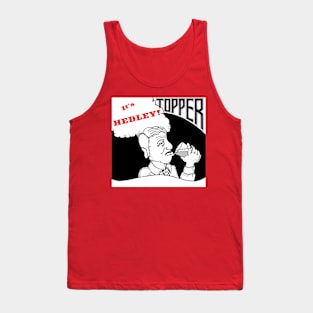 It's Hedley! Topper Tank Top